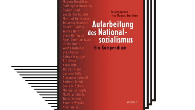 Books of the Month: Magnus Brechtken (Editor): Work on National Socialism.  A satisfactory ending.  Wallstein-Verlag, Göttingen 2021. 720 p.  34 euros.