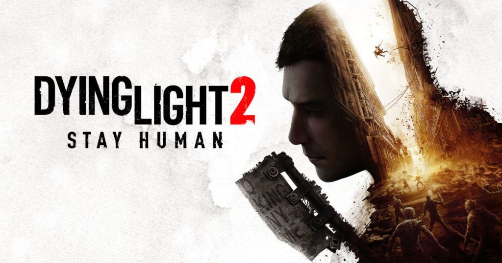 Dying Light 2: Stay Human: Update with New Game + Gets a Release Date